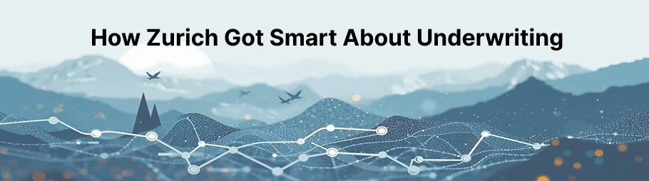 Zurich Insurance underwriting transformation using unified data intelligence for smarter risk decisions